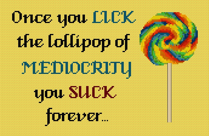 Lick the Lollipop of Mediocrity — Cross Stitch Chart PDF Download